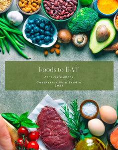 Foods to EAT: the Acne Safe eBook